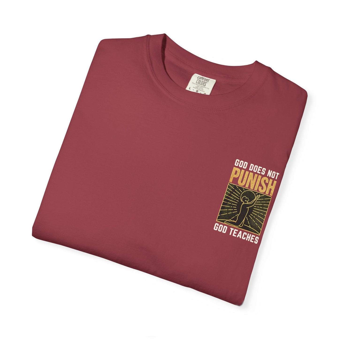"God Does Not Punish - God Teaches" #03, Unisex T-shirt