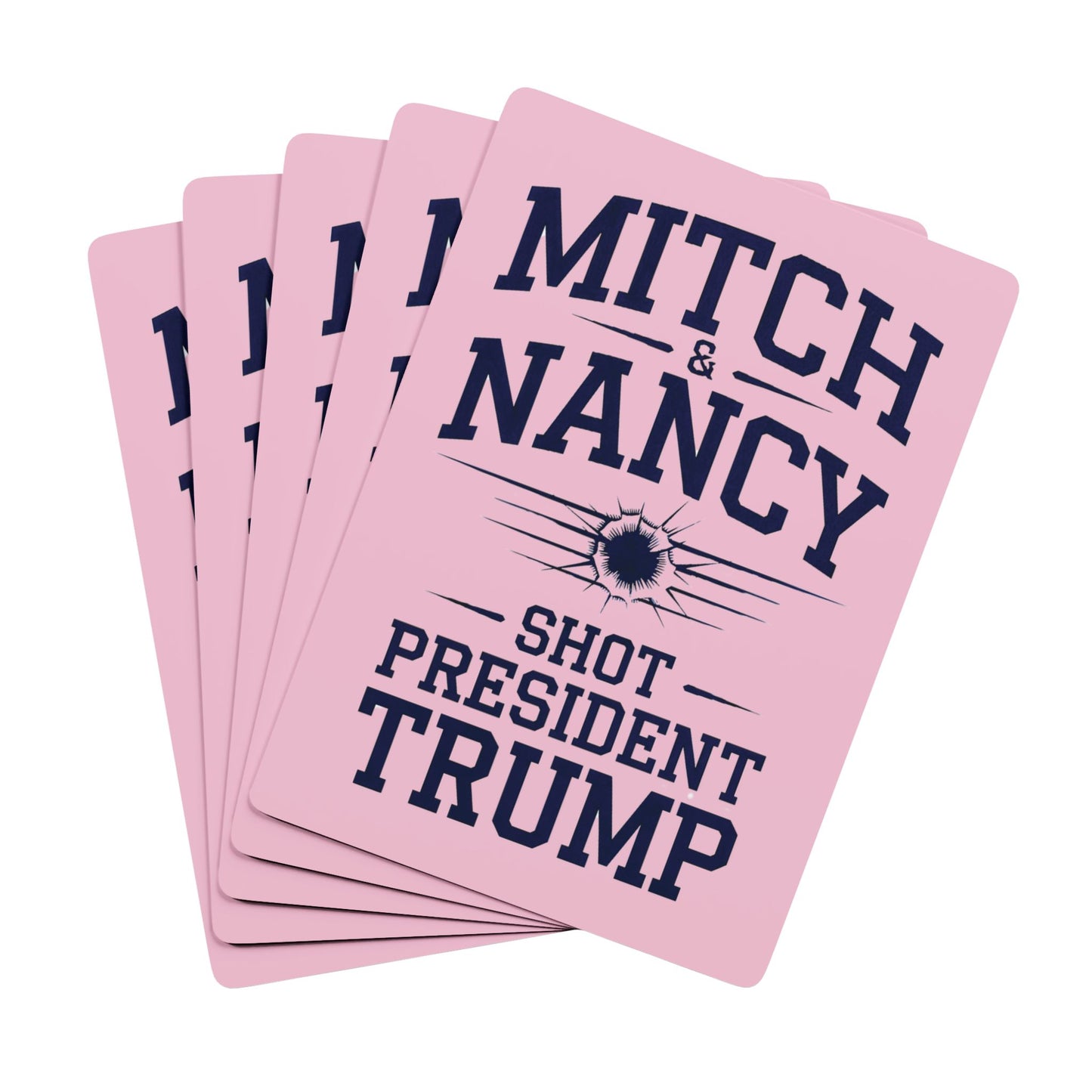 "Mitch & Nancy Shot President Trump", Political Playing Cards (Pastel Pink)