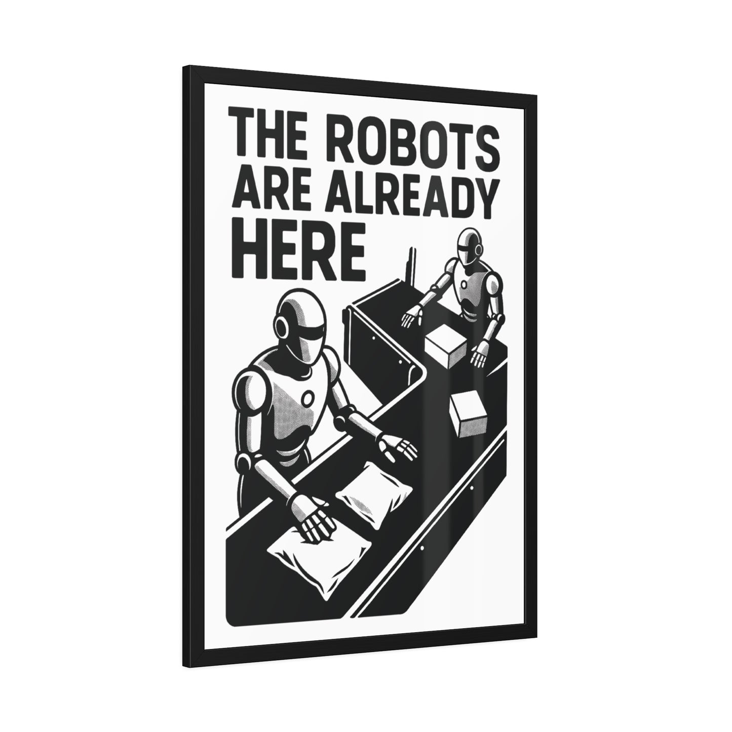 "The Robots Are Already Here", Framed Paper Poster