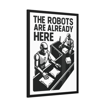 "The Robots Are Already Here", Framed Paper Poster