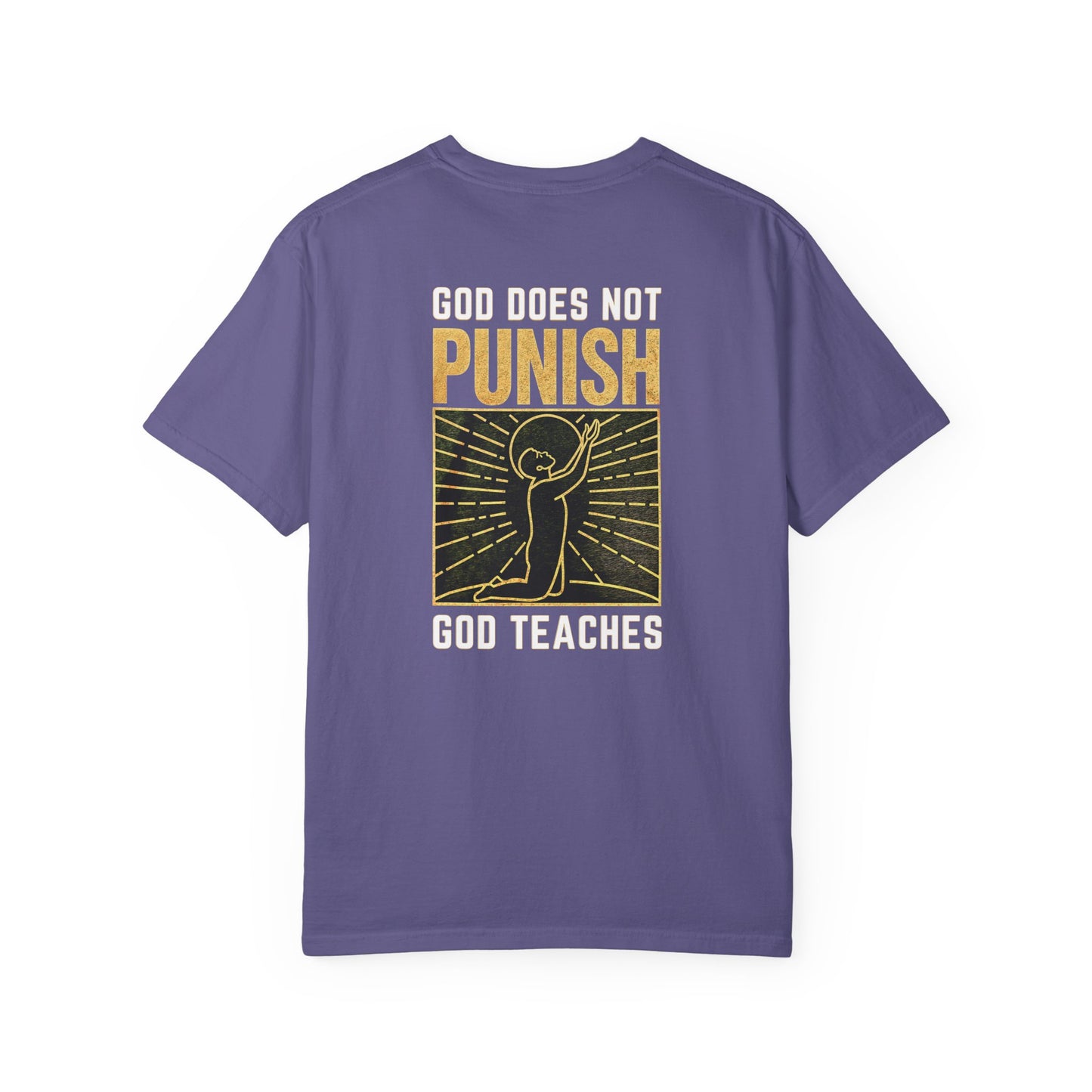 "God Does Not Punish - God Teaches" #03, Unisex T-shirt