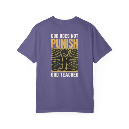 "God Does Not Punish - God Teaches" #03, Unisex T-shirt