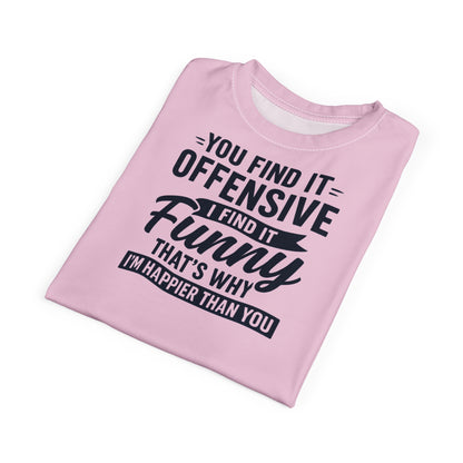 "I'm Happier Than You", Unisex T-shirt (Lace Pink)