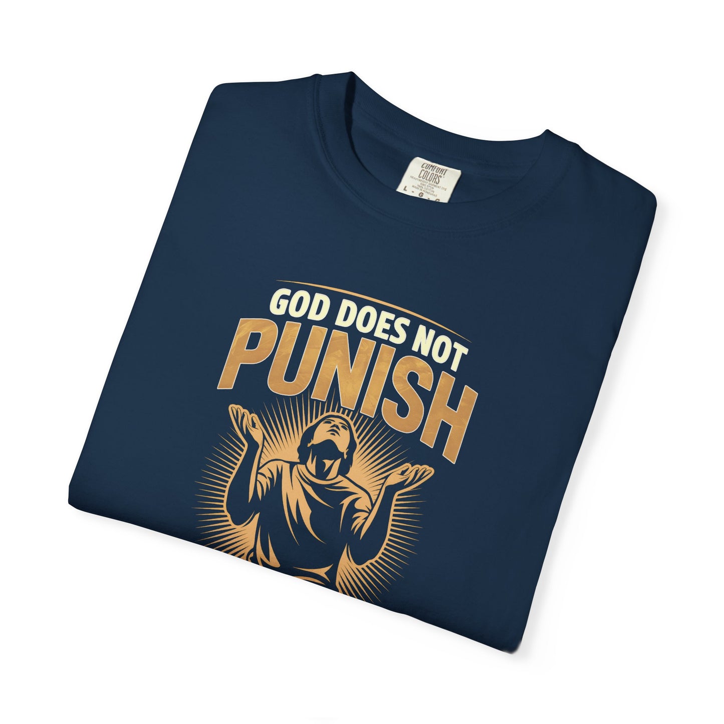 "God Does Not Punish - God Teaches" #02, Unisex T-shirt