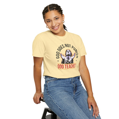 "God Does Not Punish - God Teaches" #01, Unisex T-shirt