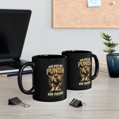 "God Does Not Punish - God Teaches" #02, Black Mug (11oz & 15oz)