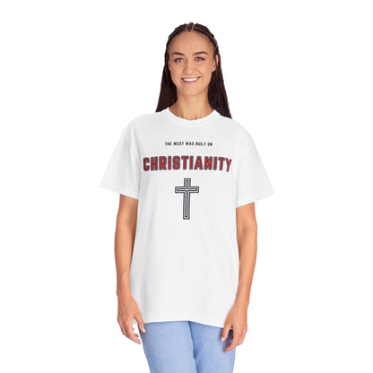 "The West was built on Christianity", Unisex T-shirt