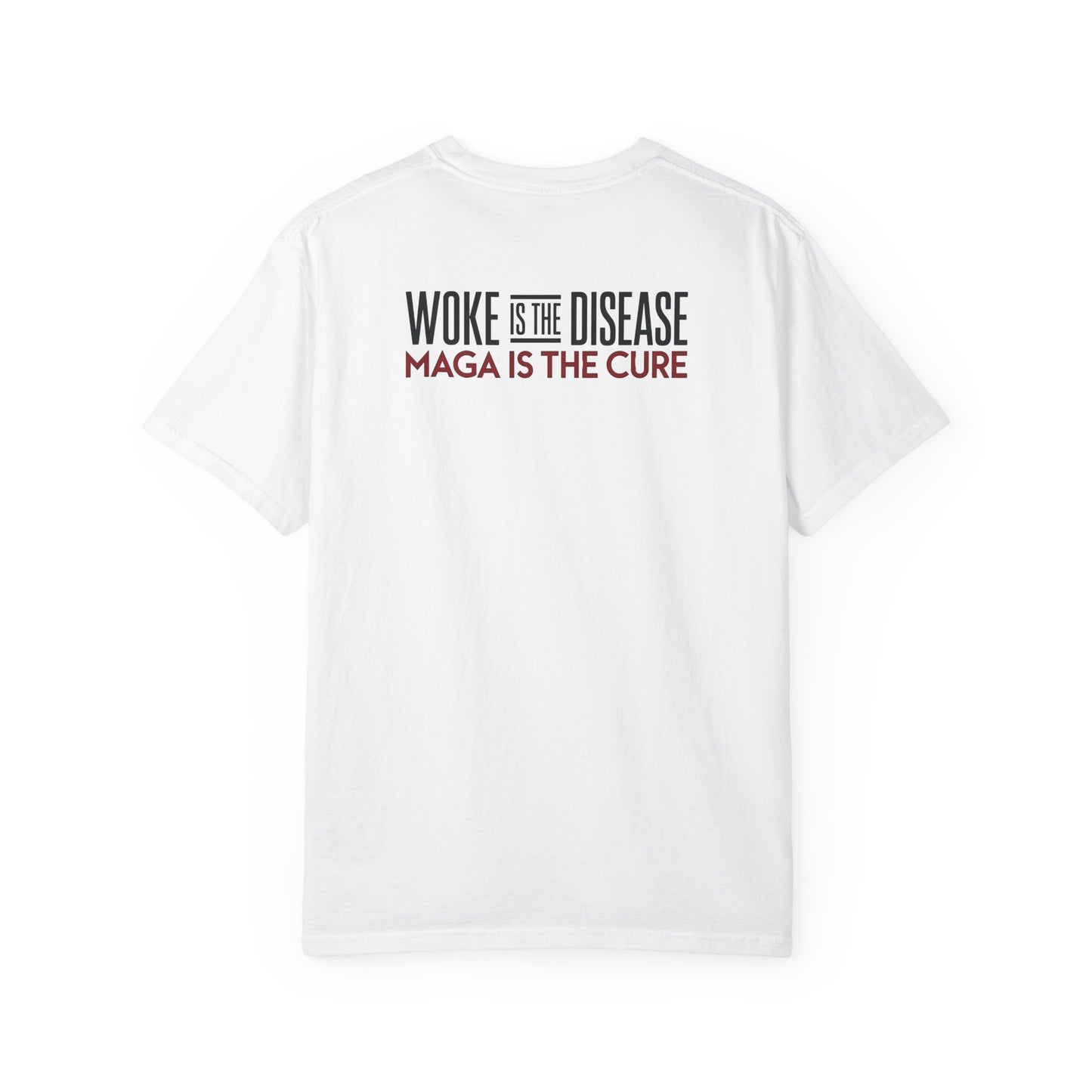 "Woke is the Disease - Maga is the Cure", Unisex T-shirt