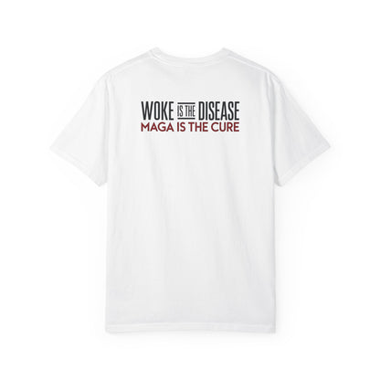 "Woke is the Disease - Maga is the Cure", Unisex T-shirt