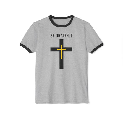 "Be Grateful", Unisex Cotton Ringer T-Shirt