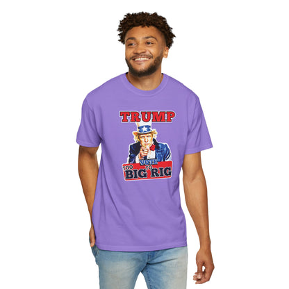 "Trump - Too Big To Rig", Unisex T-shirt