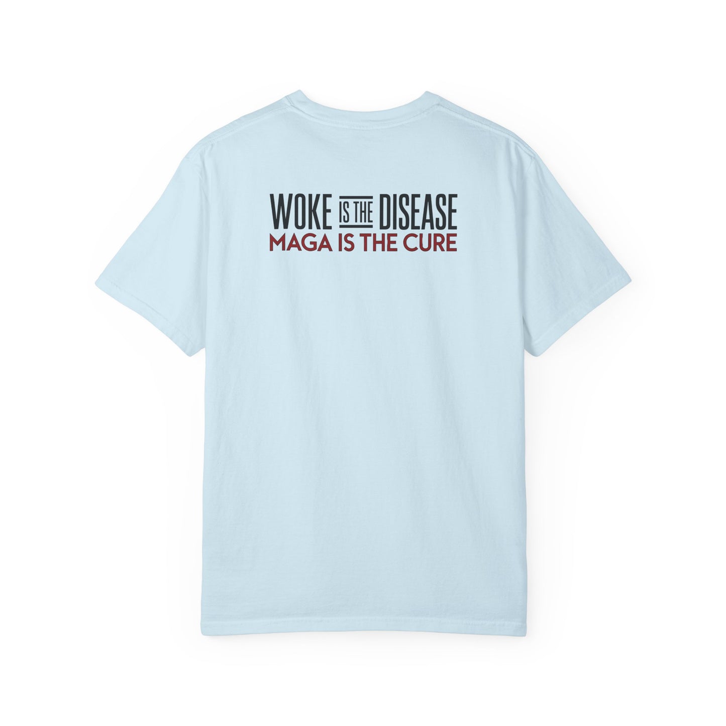 "Woke is the Disease - Maga is the Cure", Unisex T-shirt