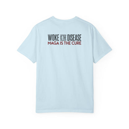 "Woke is the Disease - Maga is the Cure", Unisex T-shirt