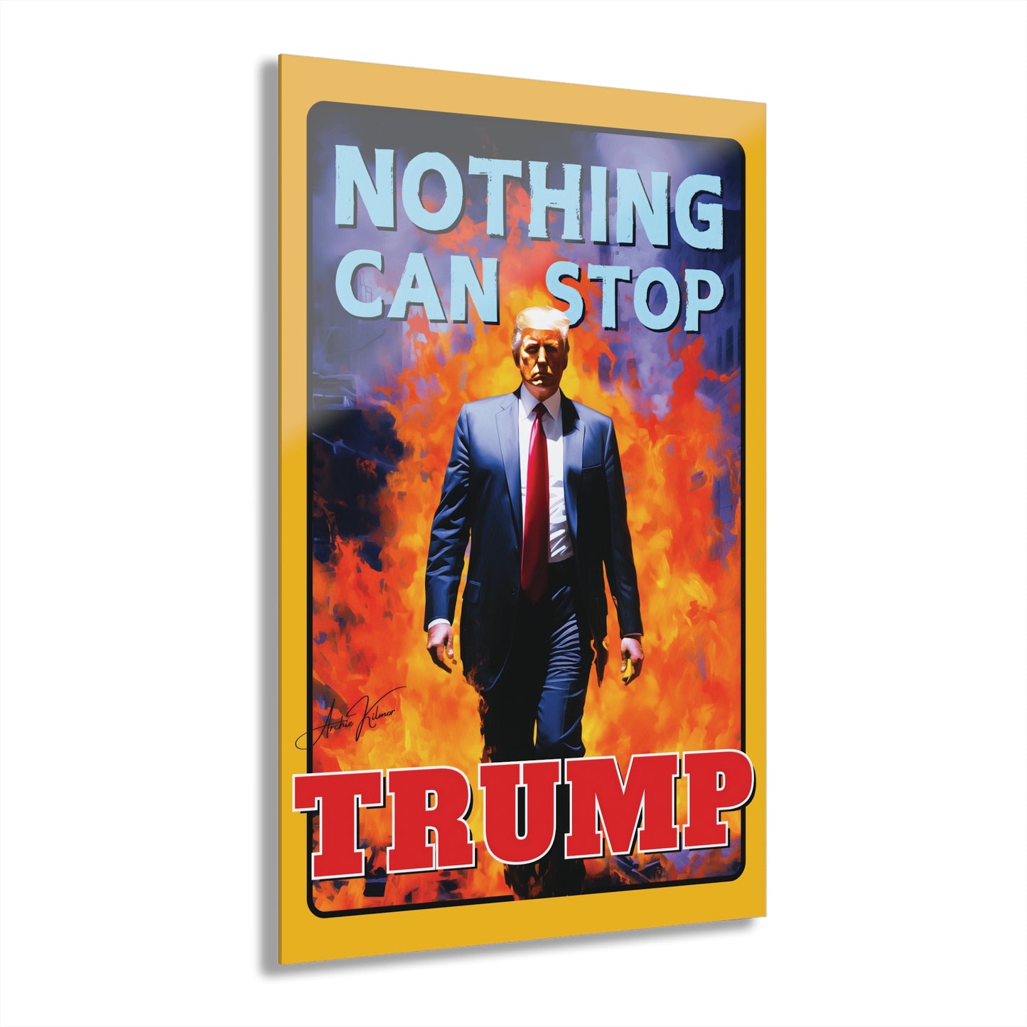 "Nothing Can Stop Trump", Acrylic Wall Prints (French Cleat Hanging) (Amber Yellow)