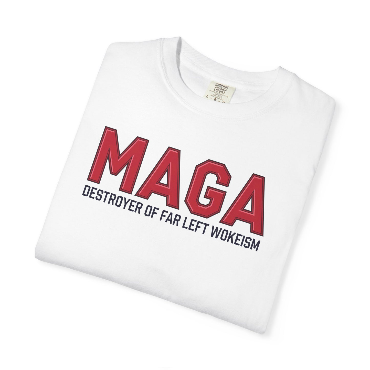 "MAGA - Destroyer of Far Left Wokeism", Unisex T-shirt