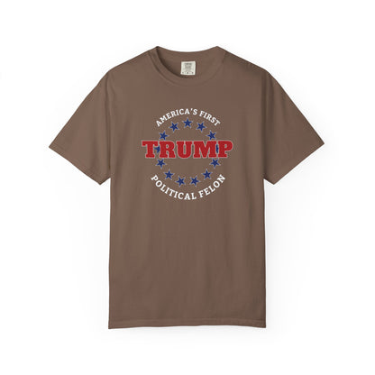 "Trump - America's First Political Felon", Unisex T-shirt
