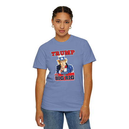 "Trump - Too Big To Rig", Unisex T-shirt