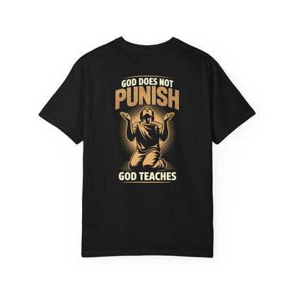 "God Does Not Punish - God Teaches" #02, Unisex T-shirt