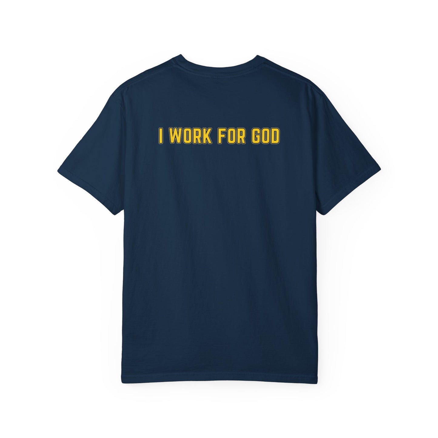 "I Work for God" Unisex T-shirt (Gold Font)