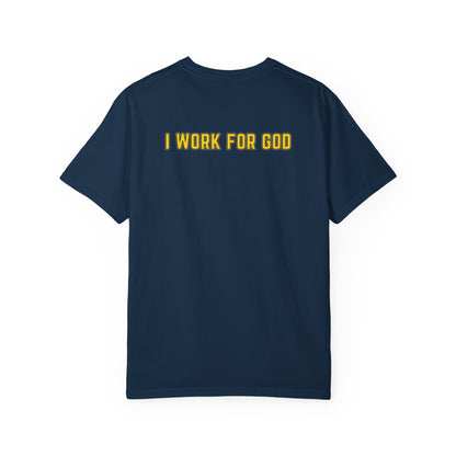 "I Work for God" Unisex T-shirt (Gold Font)
