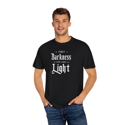 "First Darkness Then Comes Light", Unisex T-shirt