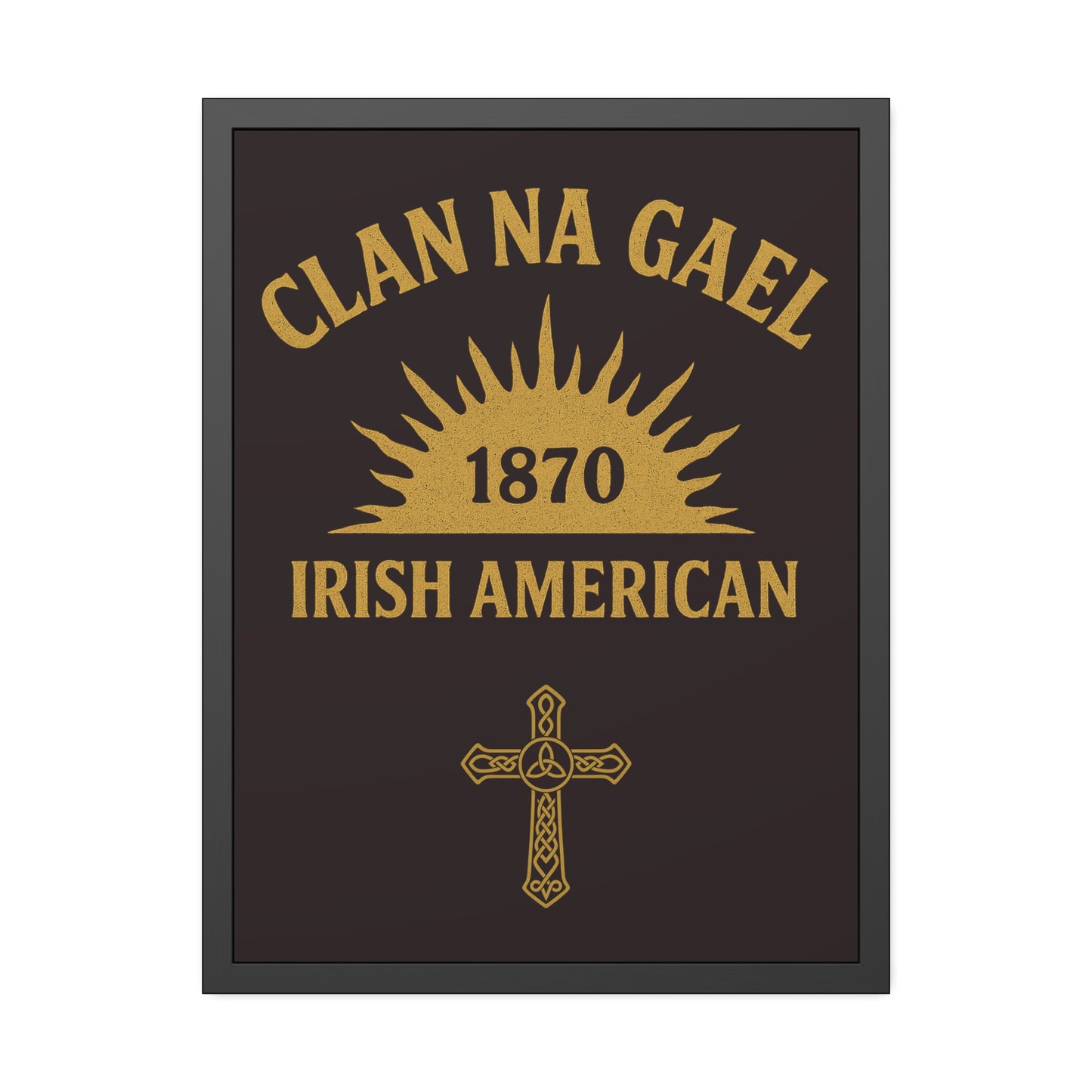 "Clan na Gael - Irish American", Framed Paper Poster (Seal Brown)