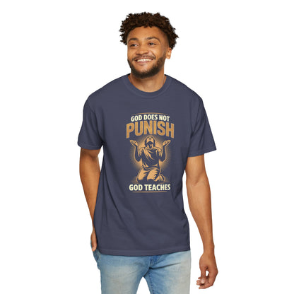 "God Does Not Punish - God Teaches" #02, Unisex T-shirt