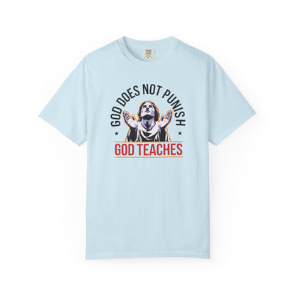 "God Does Not Punish - God Teaches" #01, Unisex T-shirt