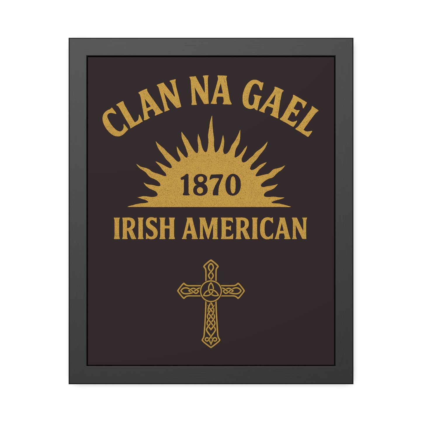 "Clan na Gael - Irish American", Framed Paper Poster (Seal Brown)