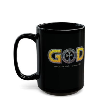 "God - Walk The Path He Gave You", Black Mug (11oz & 15oz)