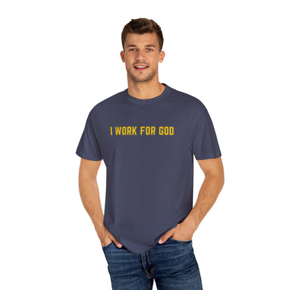 "I Work for God" Unisex T-shirt (Gold Font)