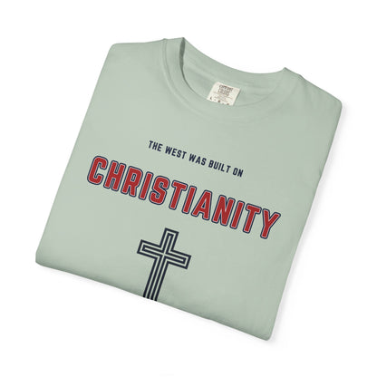 "The West was built on Christianity", Unisex T-shirt