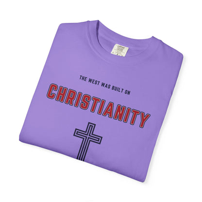 "The West was built on Christianity", Unisex T-shirt