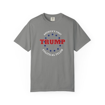 "Trump - America's First Political Felon", Unisex T-shirt