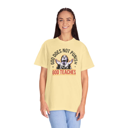 "God Does Not Punish - God Teaches" #01, Unisex T-shirt