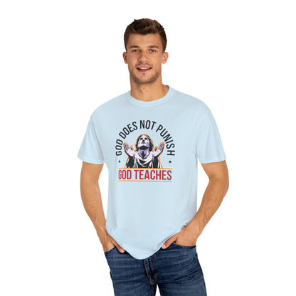 "God Does Not Punish - God Teaches" #01, Unisex T-shirt