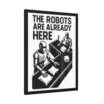 "The Robots Are Already Here", Framed Paper Poster