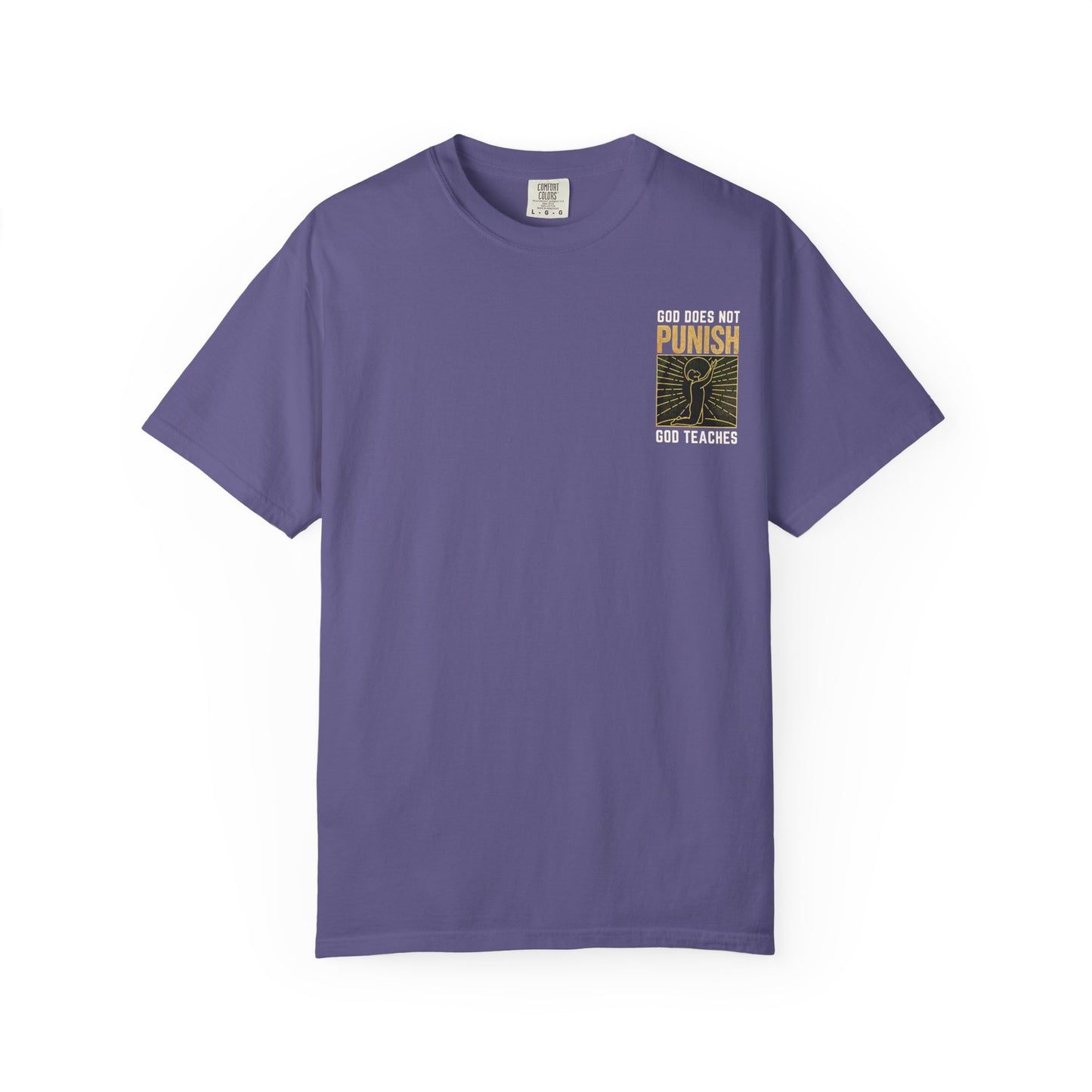 "God Does Not Punish - God Teaches" #03, Unisex T-shirt