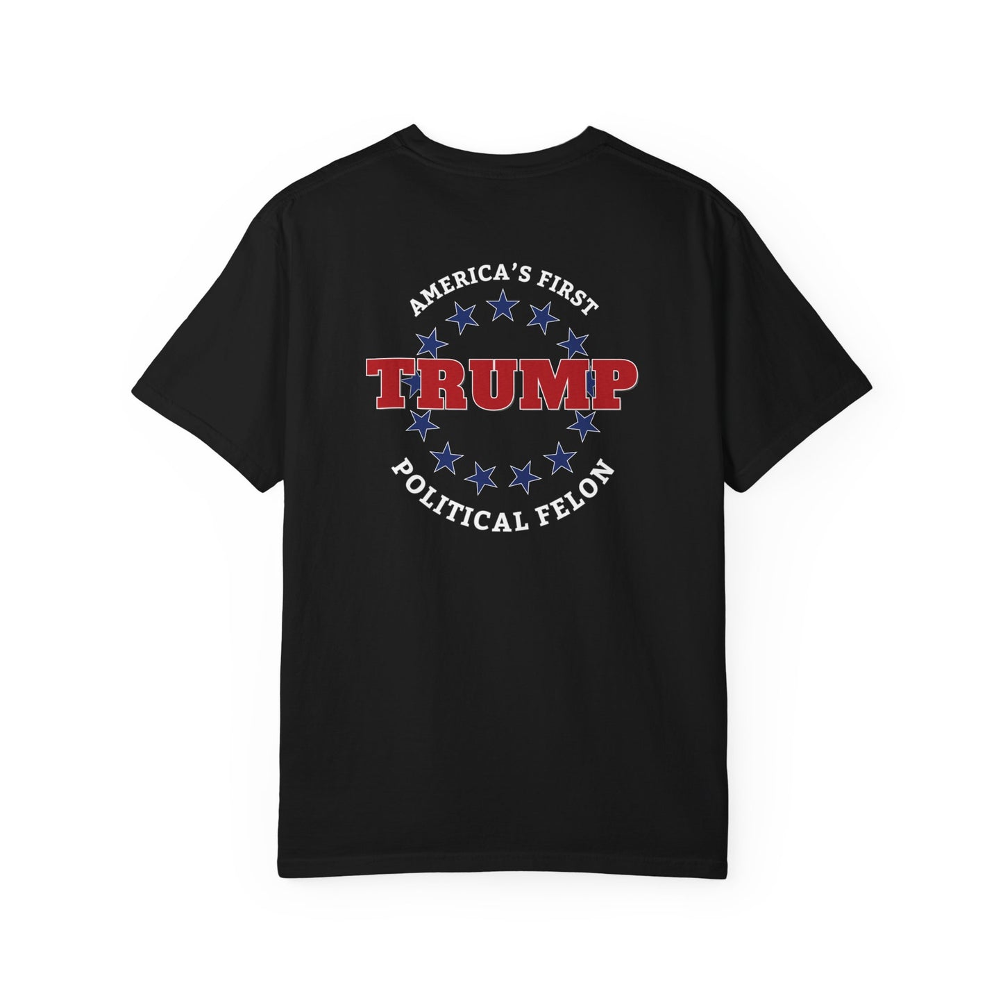 "Trump - America's First Political Felon", Unisex T-shirt