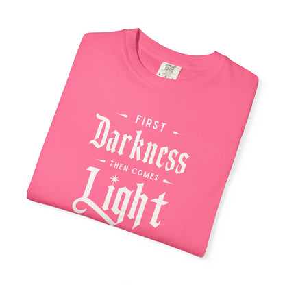 "First Darkness Then Comes Light", Unisex T-shirt