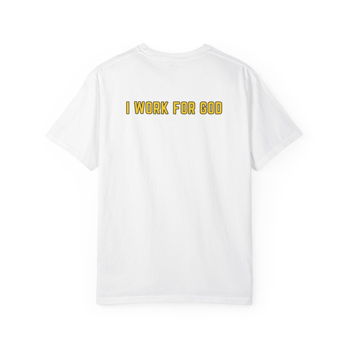 "I Work for God" Unisex T-shirt (Gold Font)