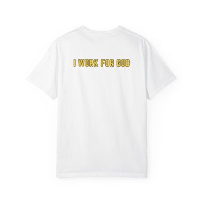 "I Work for God" Unisex T-shirt (Gold Font)