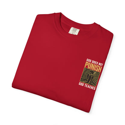 "God Does Not Punish - God Teaches" #03, Unisex T-shirt