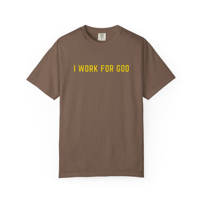 "I Work for God" Unisex T-shirt (Gold Font)
