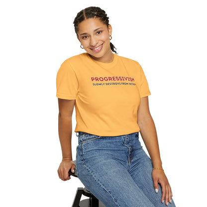 "Progressivism Slowly Destroys From Within", Unisex T-shirt (Light Colors)