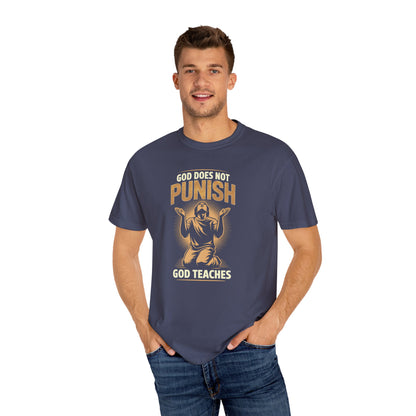 "God Does Not Punish - God Teaches" #02, Unisex T-shirt