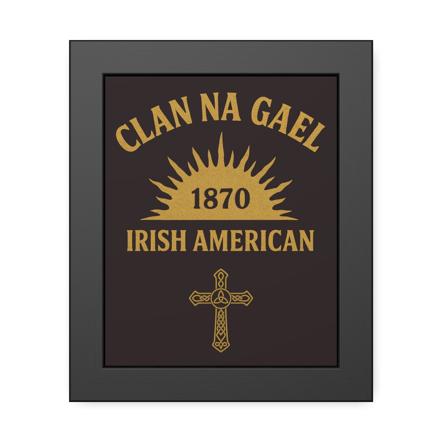 "Clan na Gael - Irish American", Framed Paper Poster (Seal Brown)