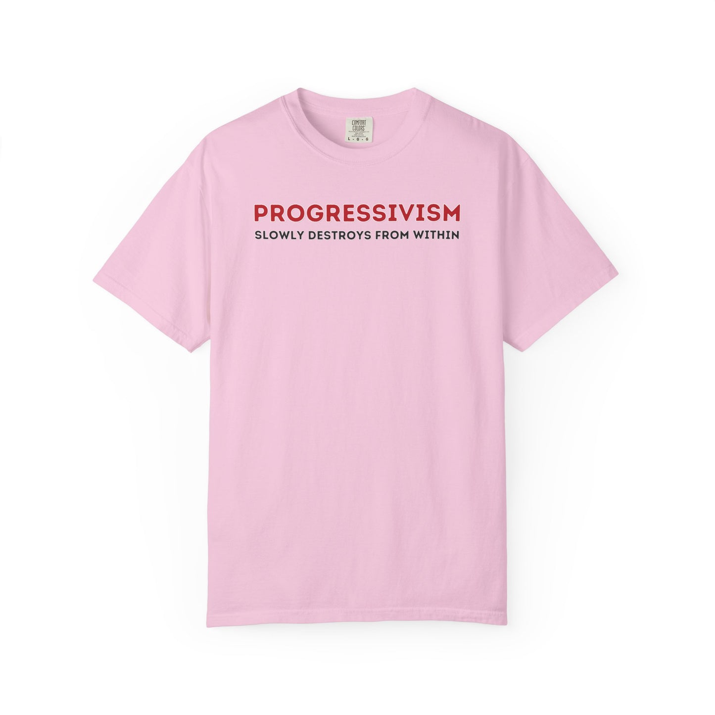 "Progressivism Slowly Destroys From Within", Unisex T-shirt (Light Colors)