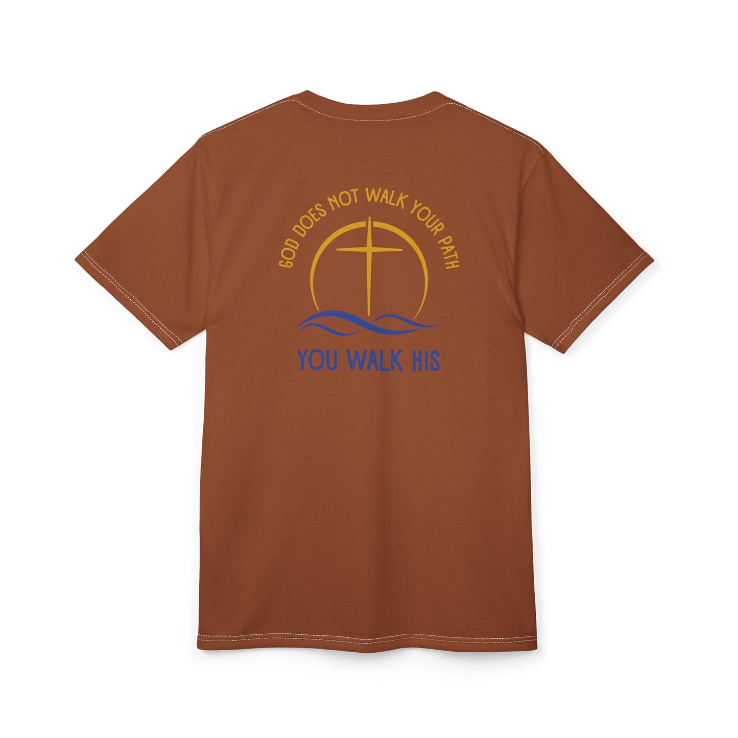 "God Does Not Walk Your Path", Unisex T-shirt (Sienna Brown)