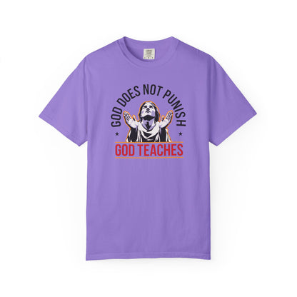 "God Does Not Punish - God Teaches" #01, Unisex T-shirt